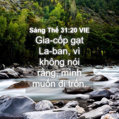 Picture 04 - Sáng Thế 31:20 VIE - Gia-cốp gạt La-ban, vì không nói rằng, - Bible Verse Picture