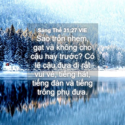 Picture 04 - Sáng Thế 31:27 VIE - Sao trốn nhẹm, gạt và không cho cậu hay - Bible Verse Picture