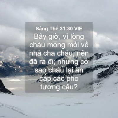 Picture 04 - Sáng Thế 31:30 VIE - Bây giờ, vì lòng cháu mong mỏi về nhà - Bible Verse Picture