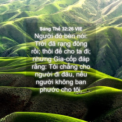Picture 04 - Sáng Thế 32:26 VIE - Người đó bèn nói: Trời đã rạng - Bible Verse Picture