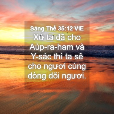 Picture 04 - Sáng Thế 35:12 VIE - Xứ ta đã cho Aùp-ra-ham và Y-sác thì ta - Bible Verse Picture