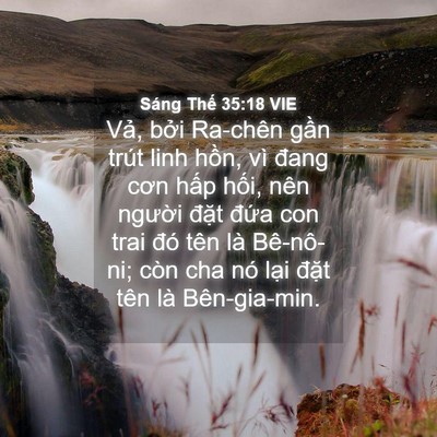 Picture 04 - Sáng Thế 35:18 VIE - Vả, bởi Ra-chên gần trút linh hồn, vì - Bible Verse Picture