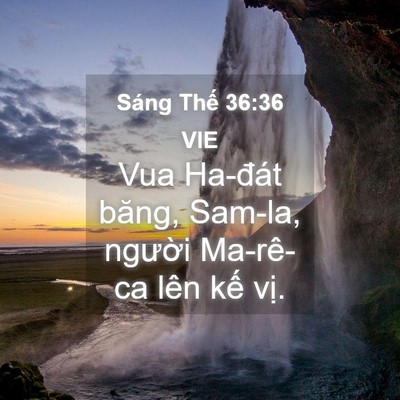 Picture 04 - Sáng Thế 36:36 VIE - Vua Ha-đát băng, Sam-la, người Ma-rê-ca - Bible Verse Picture