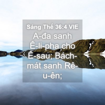 Picture 04 - Sáng Thế 36:4 VIE - A-đa sanh Ê-li-pha cho Ê-sau; Bách-mát sanh - Bible Verse Picture