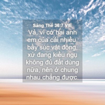 Picture 04 - Sáng Thế 36:7 VIE - Vả, vì cớ hai anh em của cải nhiều, - Bible Verse Picture