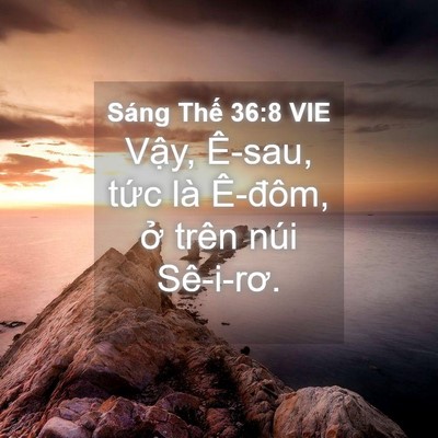 Picture 04 - Sáng Thế 36:8 VIE - Vậy, Ê-sau, tức là Ê-đôm, ở trên núi - Bible Verse Picture