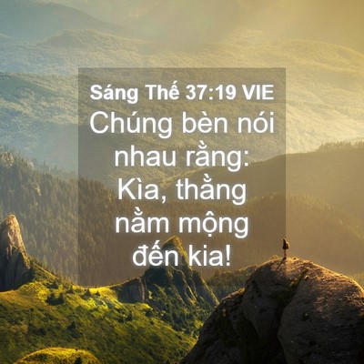 Picture 04 - Sáng Thế 37:19 VIE - Chúng bèn nói nhau rằng: Kìa, thằng nằm - Bible Verse Picture