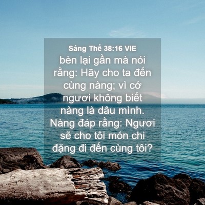 Picture 04 - Sáng Thế 38:16 VIE - bèn lại gần mà nói rằng: Hãy cho ta - Bible Verse Picture