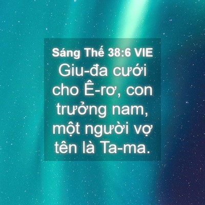 Picture 04 - Sáng Thế 38:6 VIE - Giu-đa cưới cho Ê-rơ, con trưởng nam, - Bible Verse Picture