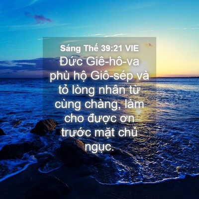 Picture 04 - Sáng Thế 39:21 VIE - Đức Giê-hô-va phù hộ Giô-sép và tỏ - Bible Verse Picture
