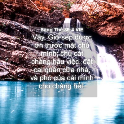Picture 04 - Sáng Thế 39:4 VIE - Vậy, Giô-sép được ơn trước mặt - Bible Verse Picture