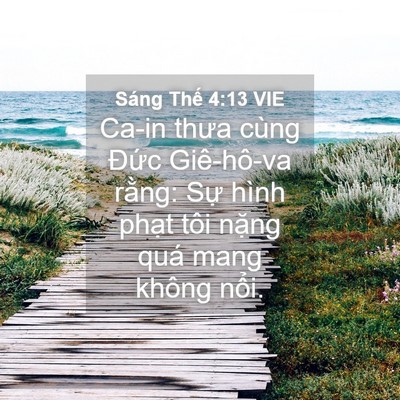 Picture 04 - Sáng Thế 4:13 VIE - Ca-in thưa cùng Đức Giê-hô-va rằng: Sự - Bible Verse Picture