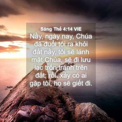 Picture 04 - Sáng Thế 4:14 VIE - Nầy, ngày nay, Chúa đã đuổi tôi ra - Bible Verse Picture