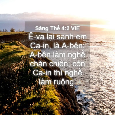 Picture 04 - Sáng Thế 4:2 VIE - Ê-va lại sanh em Ca-in, là A-bên; A-bên - Bible Verse Picture