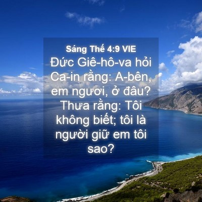 Picture 04 - Sáng Thế 4:9 VIE - Đức Giê-hô-va hỏi Ca-in rằng: A-bên, em - Bible Verse Picture
