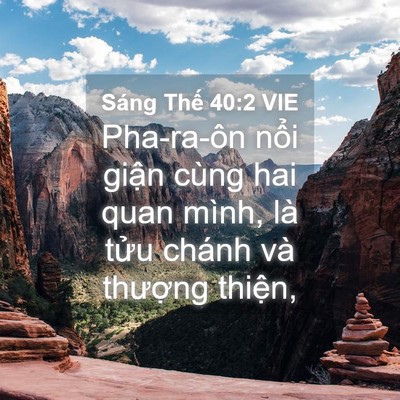 Picture 04 - Sáng Thế 40:2 VIE - Pha-ra-ôn nổi giận cùng hai quan mình, là - Bible Verse Picture