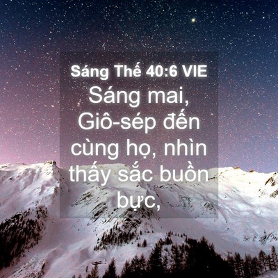 Picture 04 - Sáng Thế 40:6 VIE - Sáng mai, Giô-sép đến cùng họ, nhìn - Bible Verse Picture
