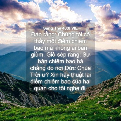 Picture 04 - Sáng Thế 40:8 VIE - Đáp rằng: Chúng tôi có thấy một - Bible Verse Picture