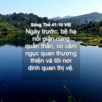 Picture 04 - Sáng Thế 41:10 VIE - Ngày trước, bệ hạ nổi giận cùng - Bible Verse Picture