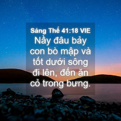 Picture 04 - Sáng Thế 41:18 VIE - Nầy đâu bảy con bò mập và tốt dưới - Bible Verse Picture