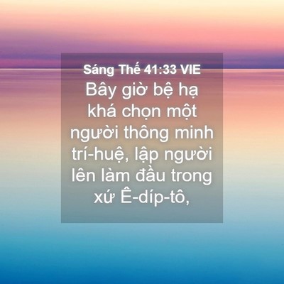 Picture 04 - Sáng Thế 41:33 VIE - Bây giờ bệ hạ khá chọn một người - Bible Verse Picture