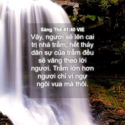 Picture 04 - Sáng Thế 41:40 VIE - Vậy, ngươi sẽ lên cai trị nhà trẫm; - Bible Verse Picture