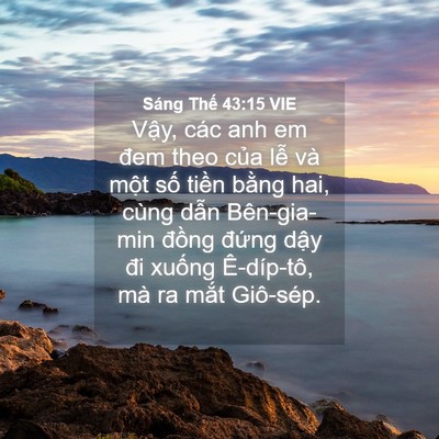 Picture 04 - Sáng Thế 43:15 VIE - Vậy, các anh em đem theo của lễ và một - Bible Verse Picture