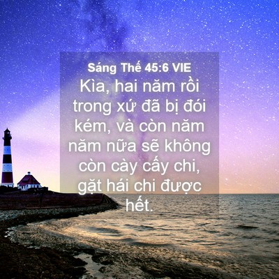 Picture 04 - Sáng Thế 45:6 VIE - Kìa, hai năm rồi trong xứ đã bị đói - Bible Verse Picture