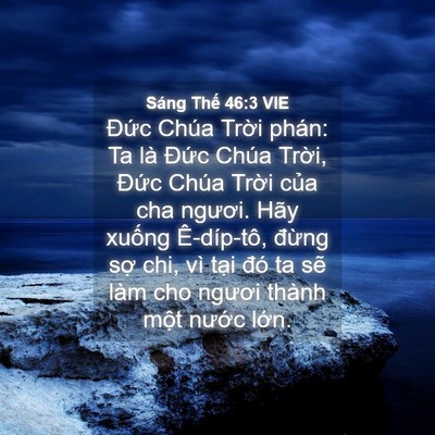 Picture 04 - Sáng Thế 46:3 VIE - Đức Chúa Trời phán: Ta là Đức Chúa - Bible Verse Picture