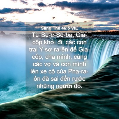 Picture 04 - Sáng Thế 46:5 VIE - Từ Bê-e-Sê-ba, Gia-cốp khởi đi; các con - Bible Verse Picture