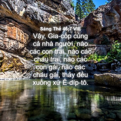 Picture 04 - Sáng Thế 46:7 VIE - Vậy, Gia-cốp cùng cả nhà người, nào - Bible Verse Picture