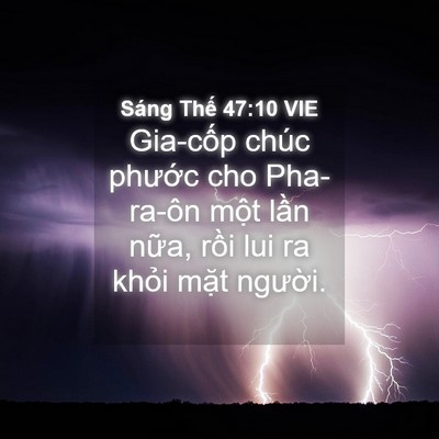 Picture 04 - Sáng Thế 47:10 VIE - Gia-cốp chúc phước cho Pha-ra-ôn một - Bible Verse Picture