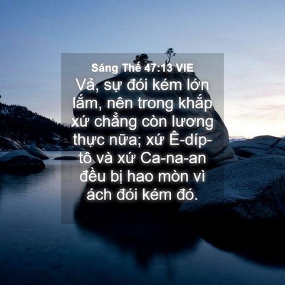 Picture 04 - Sáng Thế 47:13 VIE - Vả, sự đói kém lớn lắm, nên trong - Bible Verse Picture
