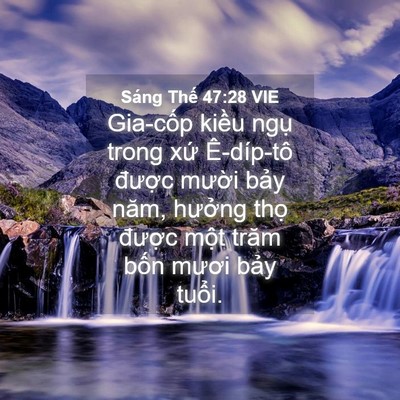 Picture 04 - Sáng Thế 47:28 VIE - Gia-cốp kiều ngụ trong xứ Ê-díp-tô - Bible Verse Picture