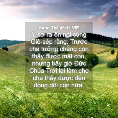 Picture 04 - Sáng Thế 48:11 VIE - Y-sơ-ra-ên nói cùng Giô-sép rằng: - Bible Verse Picture