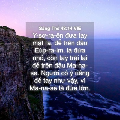 Picture 04 - Sáng Thế 48:14 VIE - Y-sơ-ra-ên đưa tay mặt ra, để trên - Bible Verse Picture