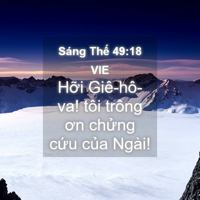 Picture 04 - Sáng Thế 49:18 VIE - Hỡi Giê-hô-va! tôi trông ơn chửng cứu - Bible Verse Picture
