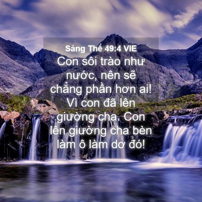 Picture 04 - Sáng Thế 49:4 VIE - Con sôi trào như nước, nên sẽ chẳng - Bible Verse Picture