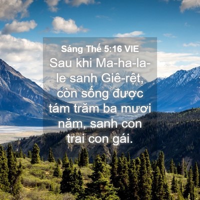Picture 04 - Sáng Thế 5:16 VIE - Sau khi Ma-ha-la-le sanh Giê-rệt, còn sống - Bible Verse Picture
