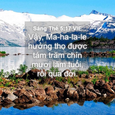 Picture 04 - Sáng Thế 5:17 VIE - Vậy, Ma-ha-la-le hưởng thọ được tám - Bible Verse Picture