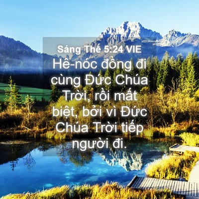 Picture 04 - Sáng Thế 5:24 VIE - Hê-nóc đồng đi cùng Đức Chúa Trời, - Bible Verse Picture