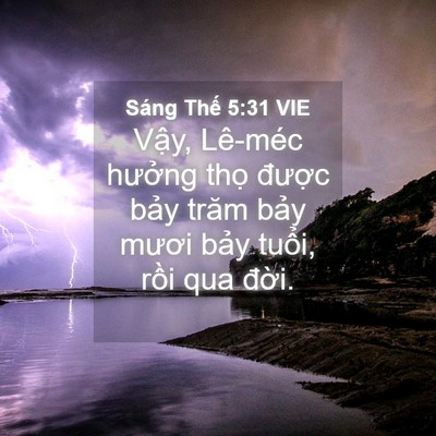 Picture 04 - Sáng Thế 5:31 VIE - Vậy, Lê-méc hưởng thọ được bảy - Bible Verse Picture