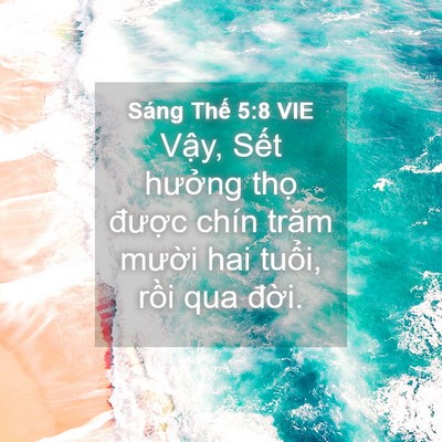 Picture 04 - Sáng Thế 5:8 VIE - Vậy, Sết hưởng thọ được chín trăm - Bible Verse Picture