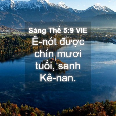 Picture 04 - Sáng Thế 5:9 VIE - Ê-nót được chín mươi tuổi, sanh - Bible Verse Picture
