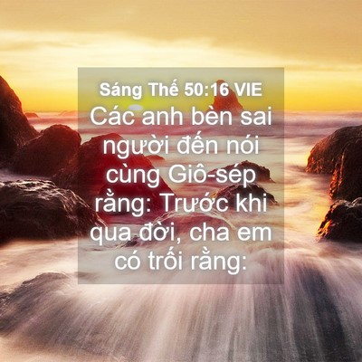 Picture 04 - Sáng Thế 50:16 VIE - Các anh bèn sai người đến nói cùng - Bible Verse Picture