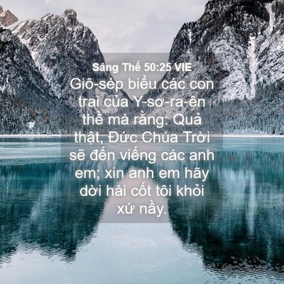 Picture 04 - Sáng Thế 50:25 VIE - Giô-sép biểu các con trai của Y-sơ-ra-ên - Bible Verse Picture