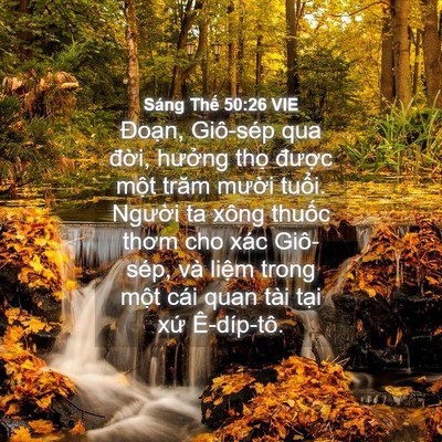 Picture 04 - Sáng Thế 50:26 VIE - Đoạn, Giô-sép qua đời, hưởng thọ - Bible Verse Picture