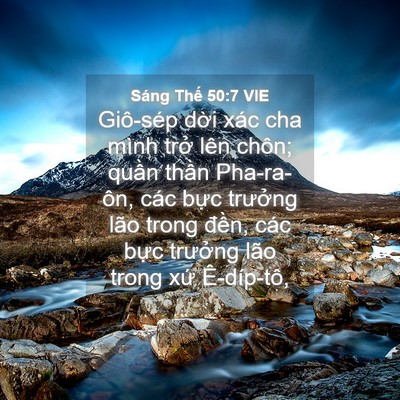 Picture 04 - Sáng Thế 50:7 VIE - Giô-sép dời xác cha mình trở lên chôn; - Bible Verse Picture