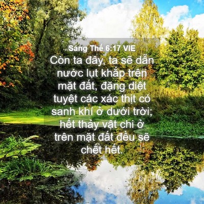 Picture 04 - Sáng Thế 6:17 VIE - Còn ta đây, ta sẽ dẫn nước lụt khắp - Bible Verse Picture
