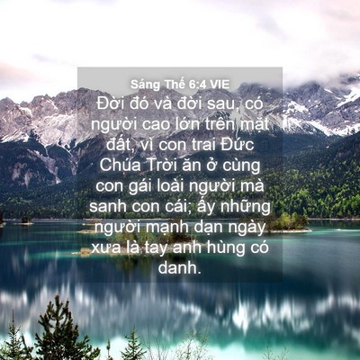 Picture 04 - Sáng Thế 6:4 VIE - Đời đó và đời sau, có người cao - Bible Verse Picture